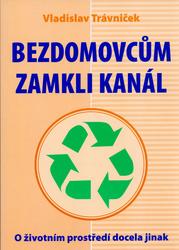 Bezdomovcům zamkli kanál