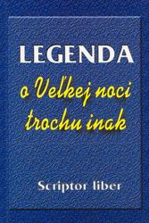 Legenda o Veľkej noci trochu inak