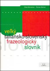 Veľký taliansko-slovenský frazeologický slovník - Zlata Sehnalová, Roman Sehnal