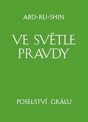Ve světle Pravdy - Poselství Grálu
