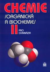 Chemie pro gymnázia II. (Organická a biochemie)