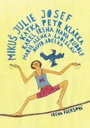 Mikuš Julie Josef Katka Petr Klárka Karel Irena Hana Rudolf Marie Alenka Ladisla