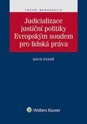 Judicializace justiční politiky Evropským soudem pro lidská práva