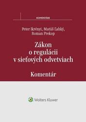 Zákon o regulácii v sieťových odvetviach - Peter Ikrényi, Matúš Ľahký, Roman Prekop