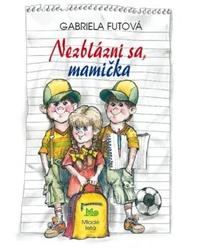 Nezblázni sa, mamička