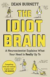 The Idiot Brain