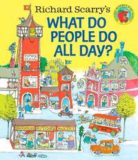 Richard Scarry's What Do People Do All Day?