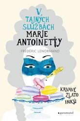 V tajných službách Marie Antoinetty Krvavé zlato Inků