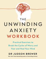 The Unwinding Anxiety Workbook