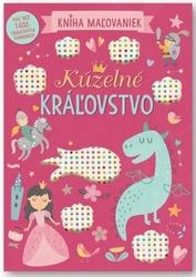 Kúzelné kráľovstvo Kniha maľovaniek