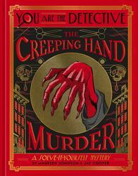 You Are the Detective: The Creeping Hand Murder