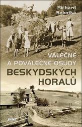 Válečné a poválečné osudy beskydských horalů