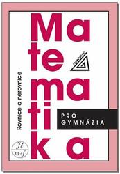Matematika pro gymnázia Rovnice a nerovnice