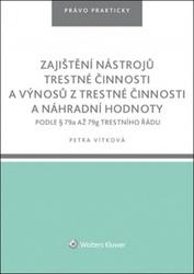 Zajištění nástrojů trestné činnosti a výnosů z trestné činnosti náhr. hodnoty