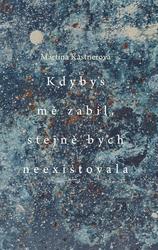 Kdybys mě zabil, stejně bych neexistovala