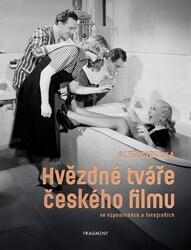 Hvězdné tváře českého filmu ve vzpomínkách a fotografiích