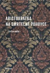 Aristokratka na smrtelné pohovce