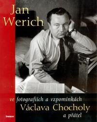 Jan Werich ve fotografiích a  vzpomínkách Václava Chocholy a přátel