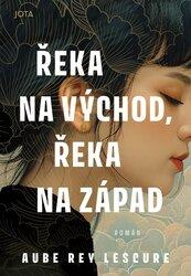 Řeka na východ, řeka na západ