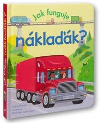 Jak funguje náklaďák?