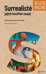 Surrealisté Jejich bouřlivé osudy