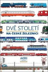 Dvě století na české železnici