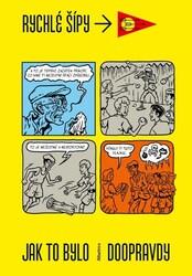 Rychlé šípy Jak to bylo doopravdy