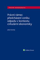 Právní rámec předcházení vzniku odpadu v kontextu cirkulární ekonomiky