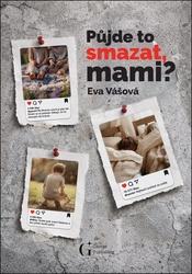 Půjde to smazat, mami?