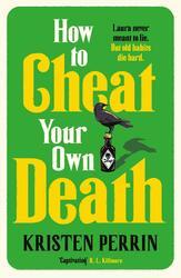 How to Cheat Your Own Death