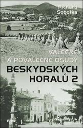 Válečné a poválečné osudy beskydských horalů