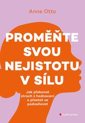 Proměňte svou nejistotu v sílu