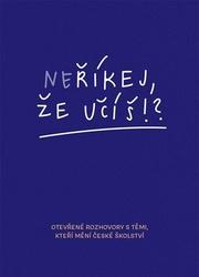 Neříkej, že učíš?!