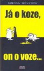 Já o koze, on o voze...