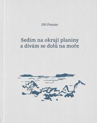 Sedím na okraji planiny a dívám se dolů na moře