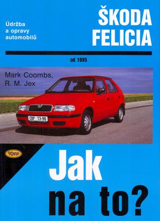 Škoda Felicia od 1995 - Jak na to? - 48. - kolektiv - 80-7232-093-9
