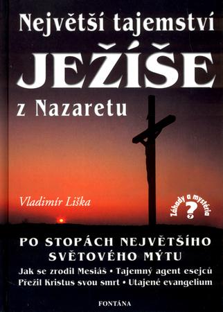 Největší tajemství Ježíše z Nazaretu - 80-86179-85-0