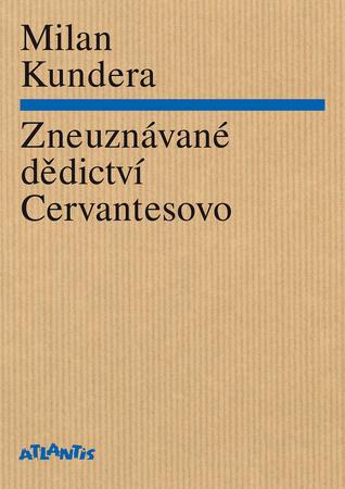 Zneuznávané dědictví Cervantesovo - 80-7108-258-9