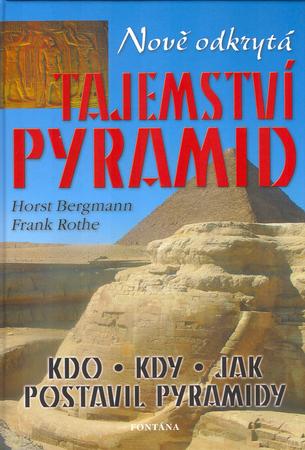 Nově odkrytá tajemství pyramid - 80-7336-255-4