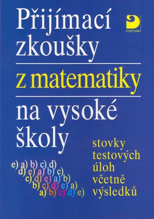 Přijímací zkoušky z matematiky na vysoké školy - 80-7168-911-4