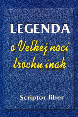 Legenda o Veľkej noci trochu inak - 80-967082-9-5