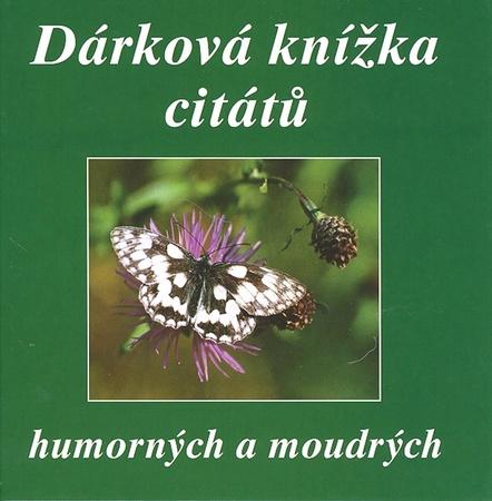 Dárková knížka citátů humorných a moudrých - 80-901967-9-9