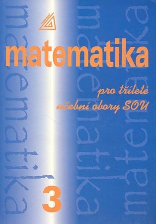 Matematika pro tříleté učební obory SOU 3 - 80-7196-295-3