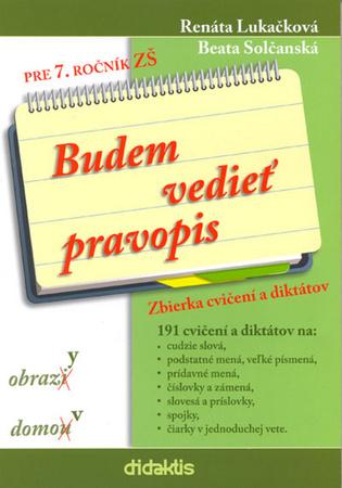 Budem vedieť pravopis pre 7. ročník ZŠ - Lukačková Renáta