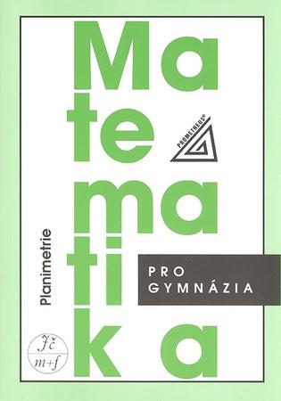 Matematika pro gymnázia Planimetrie - 978-80-7196-358-5