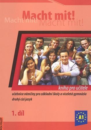 Macht mit! kniha pro učitele 1.díl - 978-80-86195-56-8