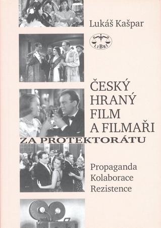 Český hraný film a filmaři za protektorátu - 978-80-7277-347-3