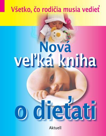 Nová veľká kniha o dieťati - 978-80-89153-34-3