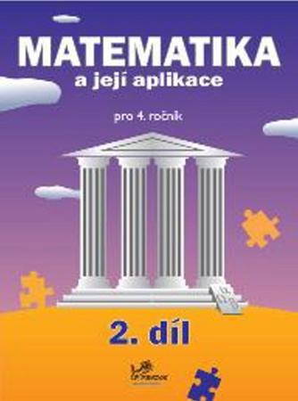 Matematika a její aplikace pro 4. ročník 2. díl - 978-80-7230-204-8