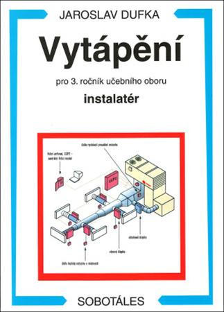 Vytápění pro 3. ročník učebního oboru instalatér - 978-80-86817-43-9